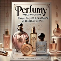 Perfumy.Pasaz-Handlowy.com - Twoje Miejsce z Kultowymi Zapachami w Doskonałej Cenie